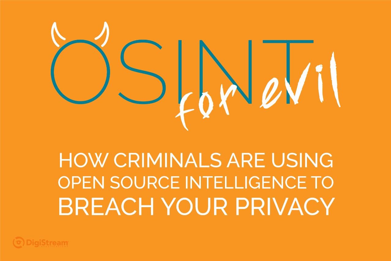 OSINT for Evil: how criminals are using open source intelligence to breach your privacy
